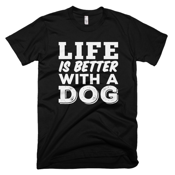 Life is Better With a Dog Black