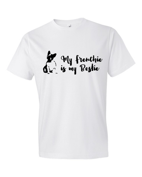 My Frenchie is my Bestie - White