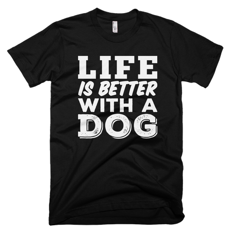 Life is Better With a Dog Black